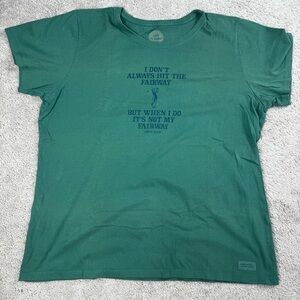 Life Is Good I Don’t Always Hit The Fairways T-Shirt Women’s Size XL Green Golf